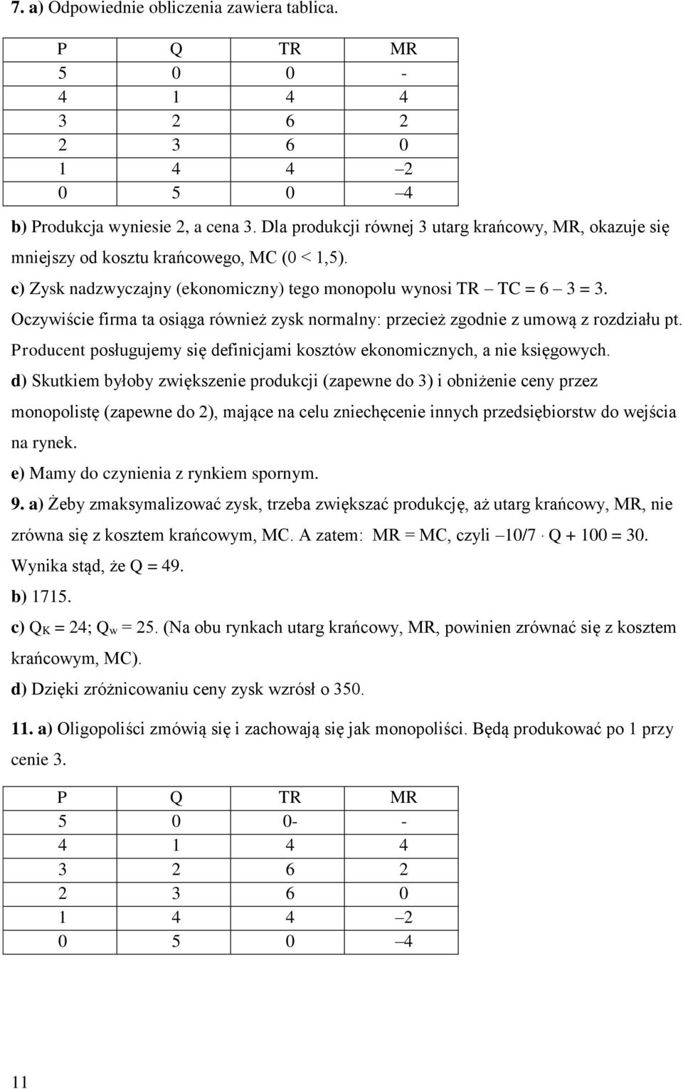 Producent posługujemy się definicjami kosztów ekonomicznych, a nie księgowych.