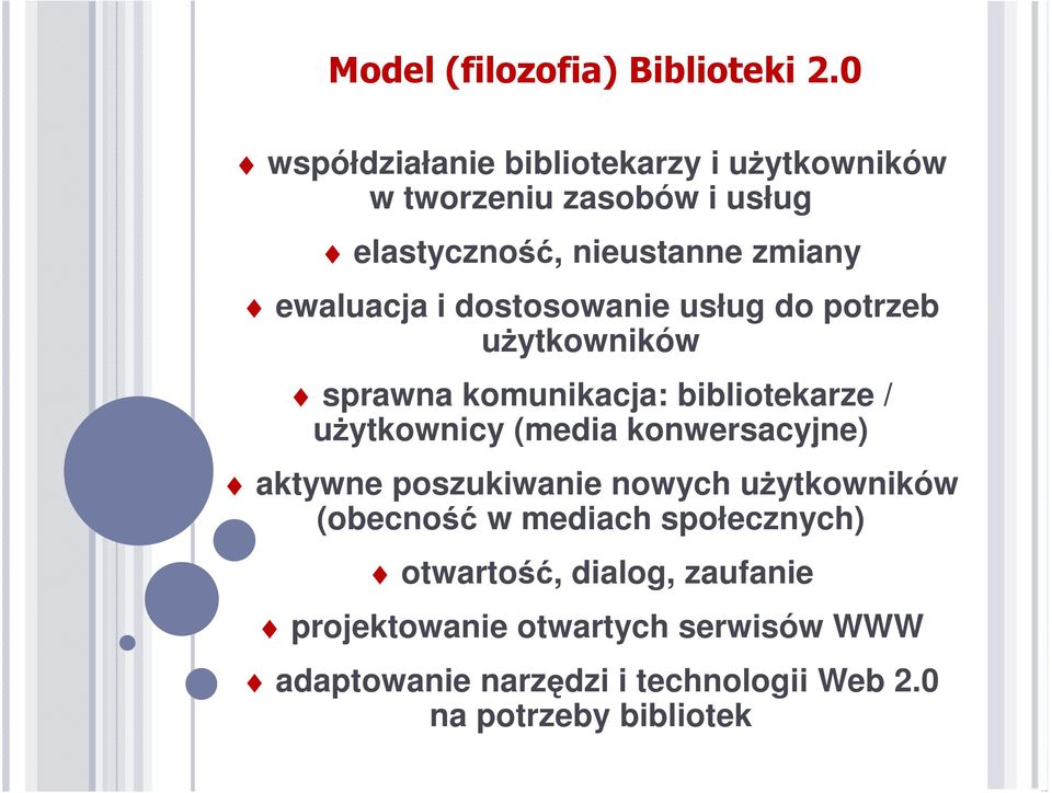 i dostosowanie usług do potrzeb uŝytkowników sprawna komunikacja: bibliotekarze / uŝytkownicy (media konwersacyjne)