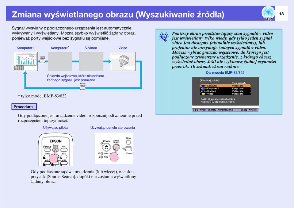 Video q Poniższy ekran przedstawiający stan sygnałów video jest wyświetlany tylko wtedy, gdy tylko jeden sygnał video jest dostępny (aktualnie wyświetlany), lub projektor nie otrzymuje żadnych