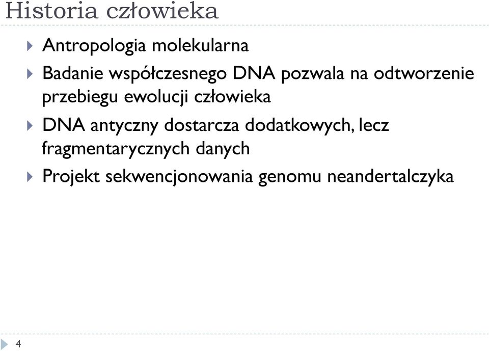 człowieka DNA antyczny dostarcza dodatkowych, lecz