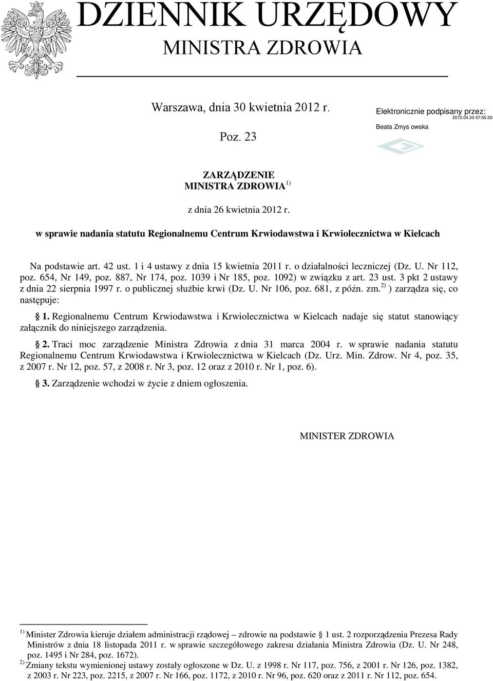 Nr 112, poz. 654, Nr 149, poz. 887, Nr 174, poz. 1039 i Nr 185, poz. 1092) w związku z art. 23 ust. 3 pkt 2 ustawy z dnia 22 sierpnia 1997 r. o publicznej służbie krwi (Dz. U. Nr 106, poz.