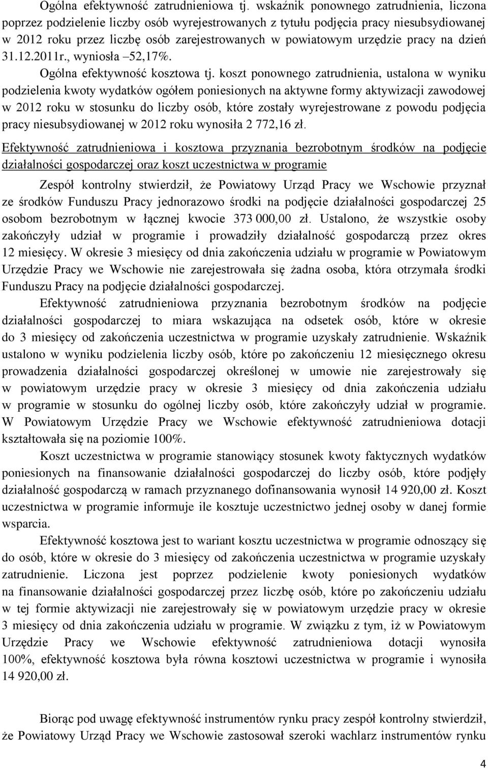 pracy na dzień 31.12.2011r., wyniosła 52,17%. Ogólna efektywność kosztowa tj.