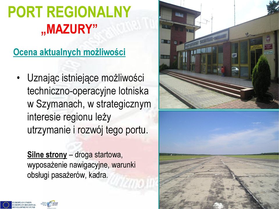 interesie regionu leży utrzymanie i rozwój tego portu.