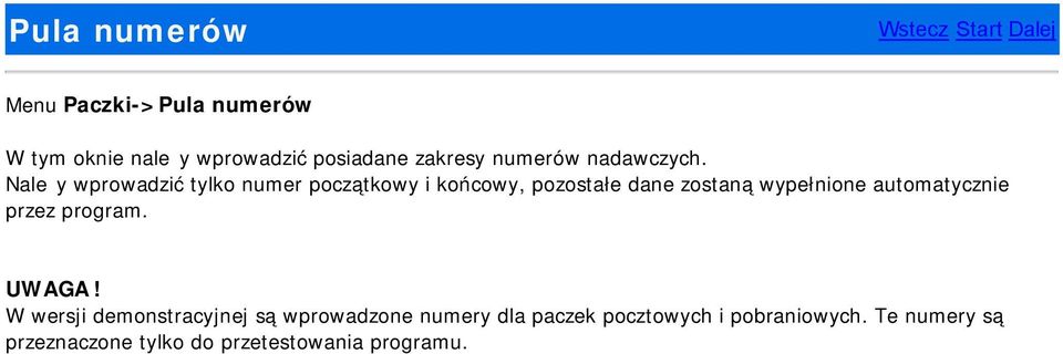 Należy wprowadzić tylko numer początkowy i końcowy, pozostałe dane zostaną wypełnione