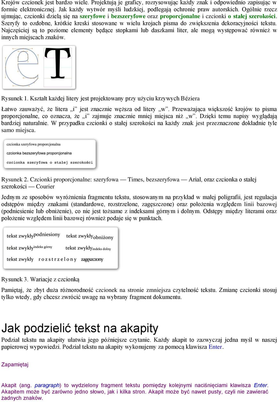 Szeryfy to ozdobne, krótkie kreski stosowane w wielu krojach pisma do zwiększenia dekoracyjności tekstu.