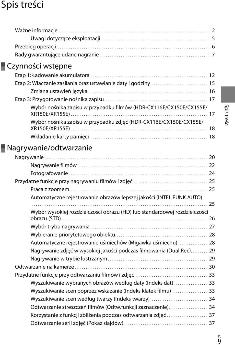 ............................................................... 12 Etap 2: Włączanie zasilania oraz ustawianie daty i godziny............................... 15 Zmiana ustawień języka.