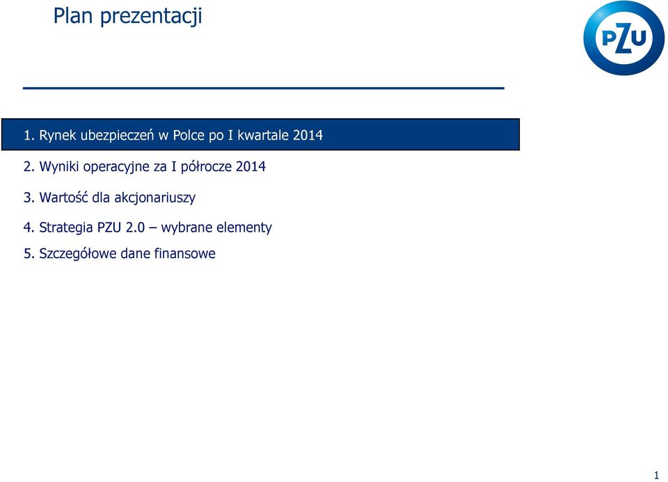 Wyniki operacyjne za I półrocze 2014 3.