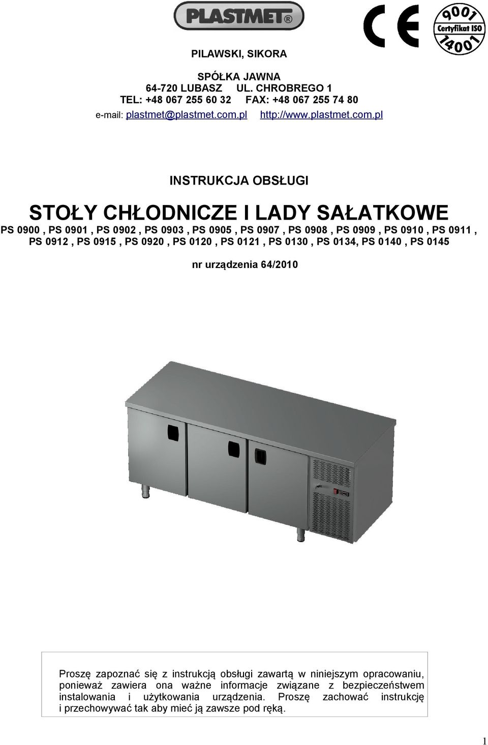 pl INSTRUKCJA OBSŁUGI STOŁY CHŁODNICZE I LADY SAŁATKOWE PS 0900, PS 0901, PS 0902, PS 0903, PS 0905, PS 0907, PS 0908, PS 0909, PS 0910, PS 0911, PS 0912, PS 0915, PS