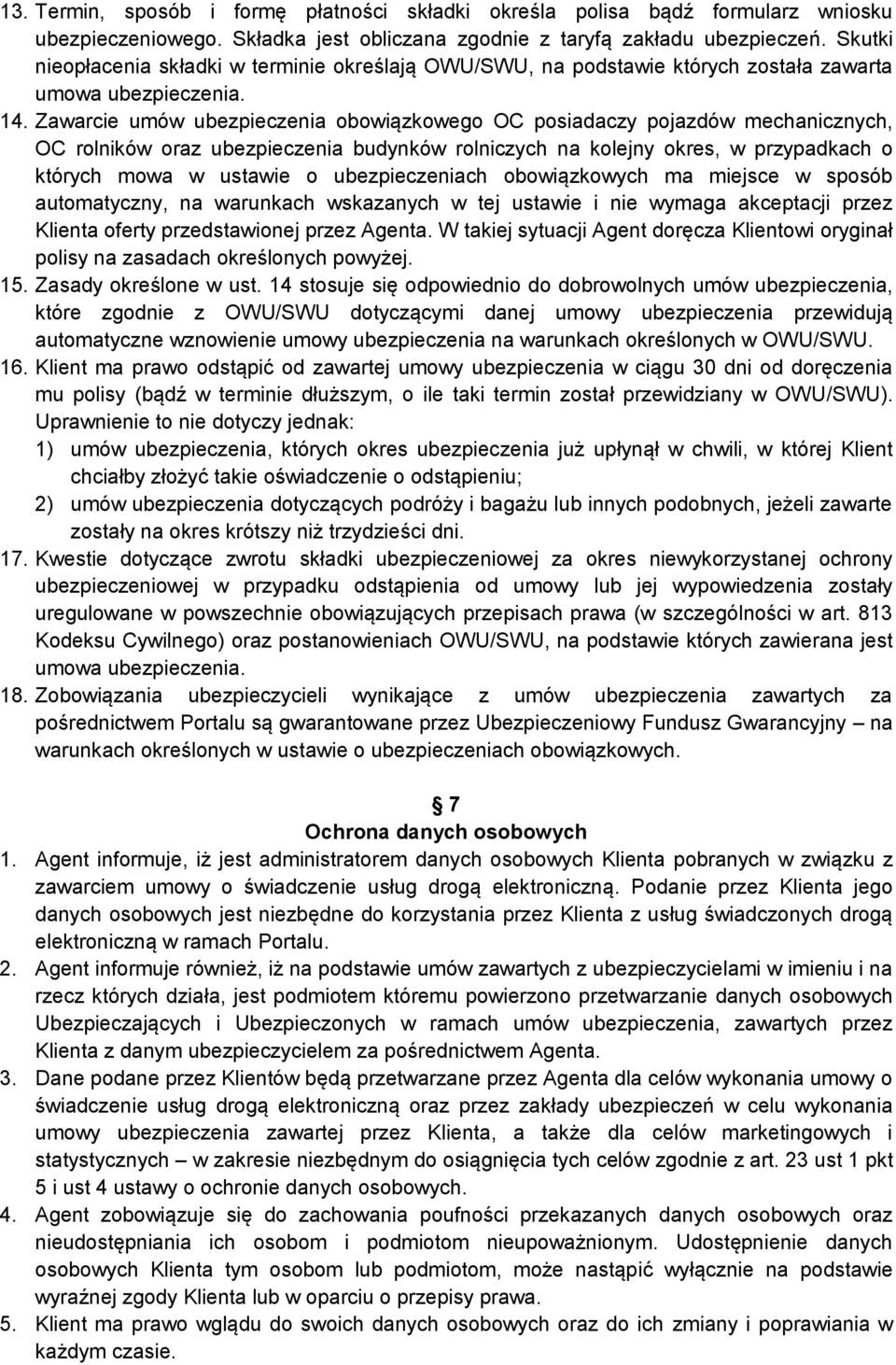 Zawarcie umów ubezpieczenia obowiązkowego OC posiadaczy pojazdów mechanicznych, OC rolników oraz ubezpieczenia budynków rolniczych na kolejny okres, w przypadkach o których mowa w ustawie o