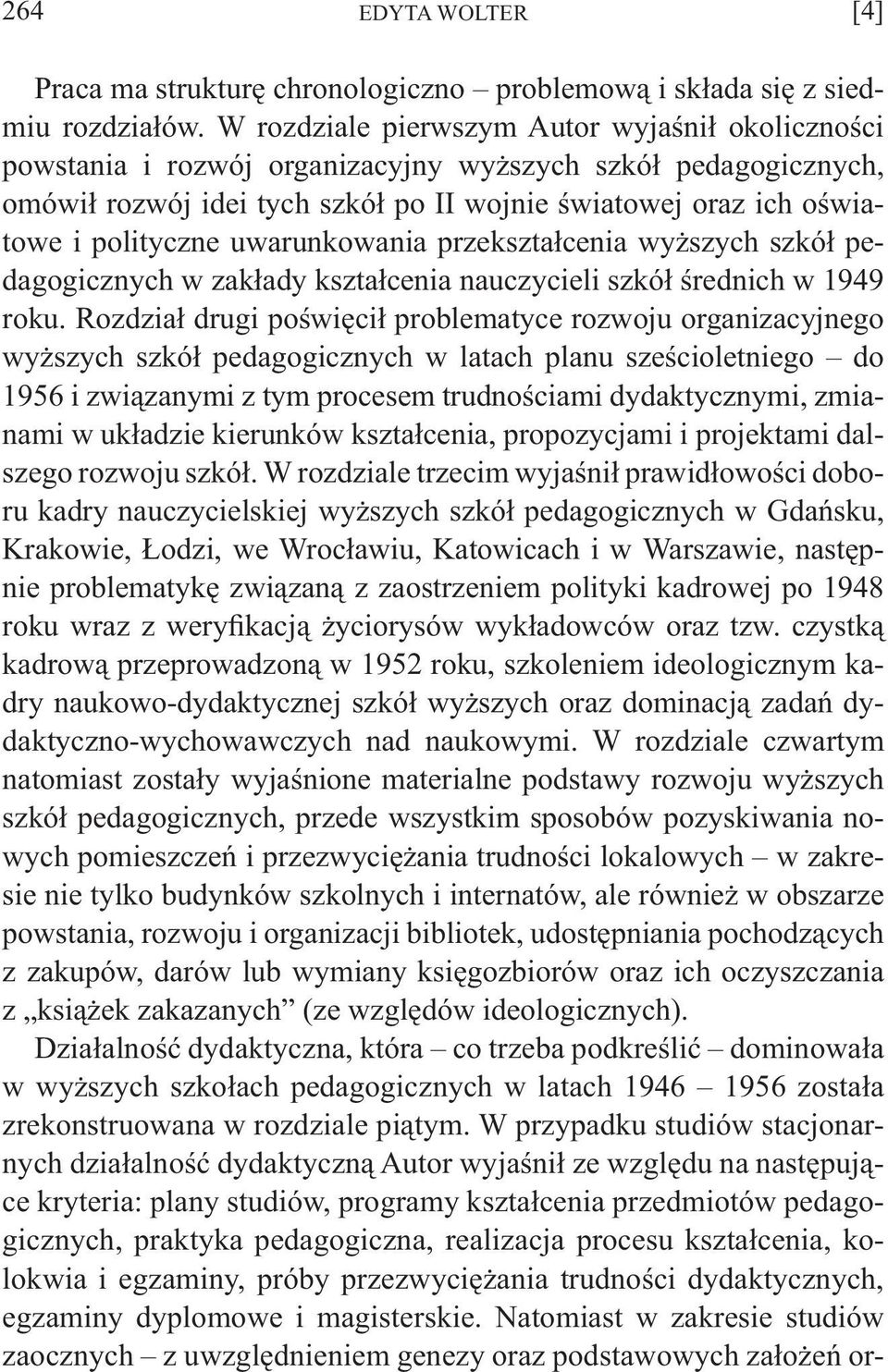 uwarunkowania przekształcenia wyższych szkół pedagogicznych w zakłady kształcenia nauczycieli szkół średnich w 1949 roku.