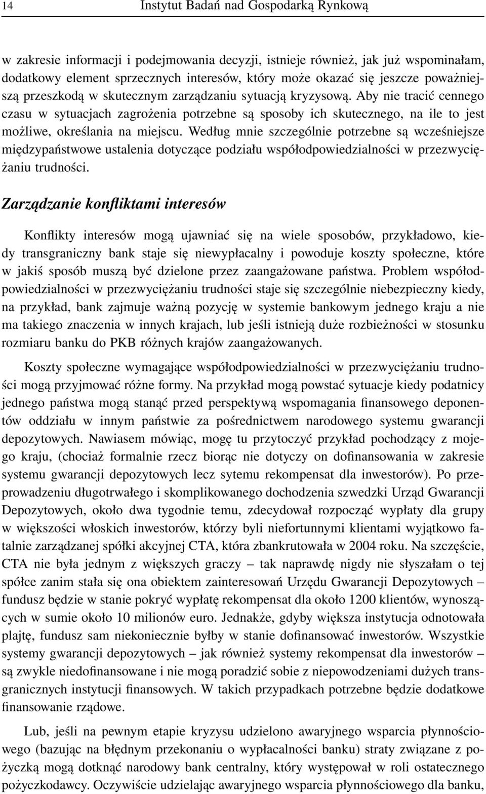 Aby nie tracić cennego czasu w sytuacjach zagrożenia potrzebne są sposoby ich skutecznego, na ile to jest możliwe, określania na miejscu.