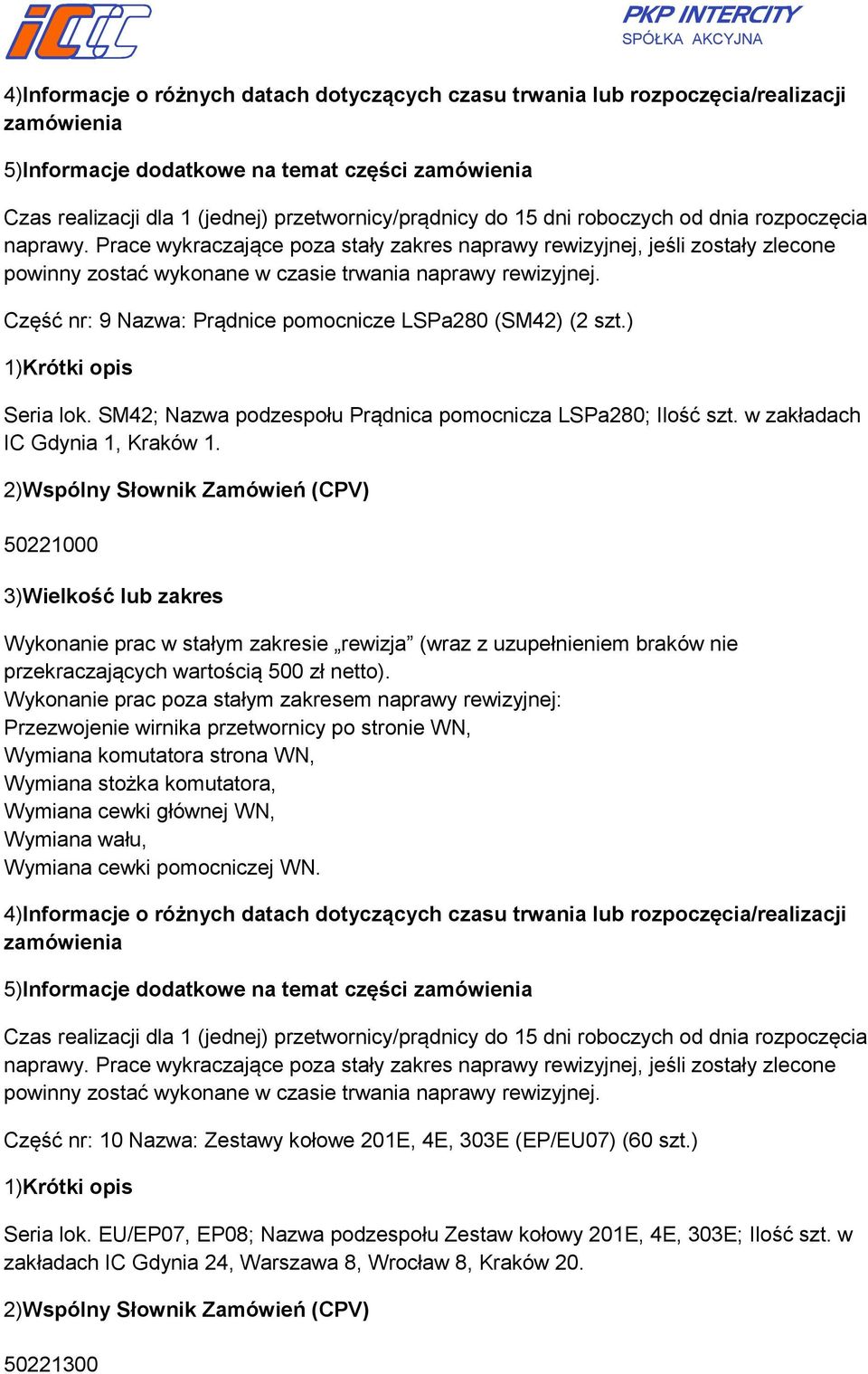 Wykonanie prac w stałym zakresie rewizja (wraz z uzupełnieniem braków nie przekraczających wartością 500 zł netto).