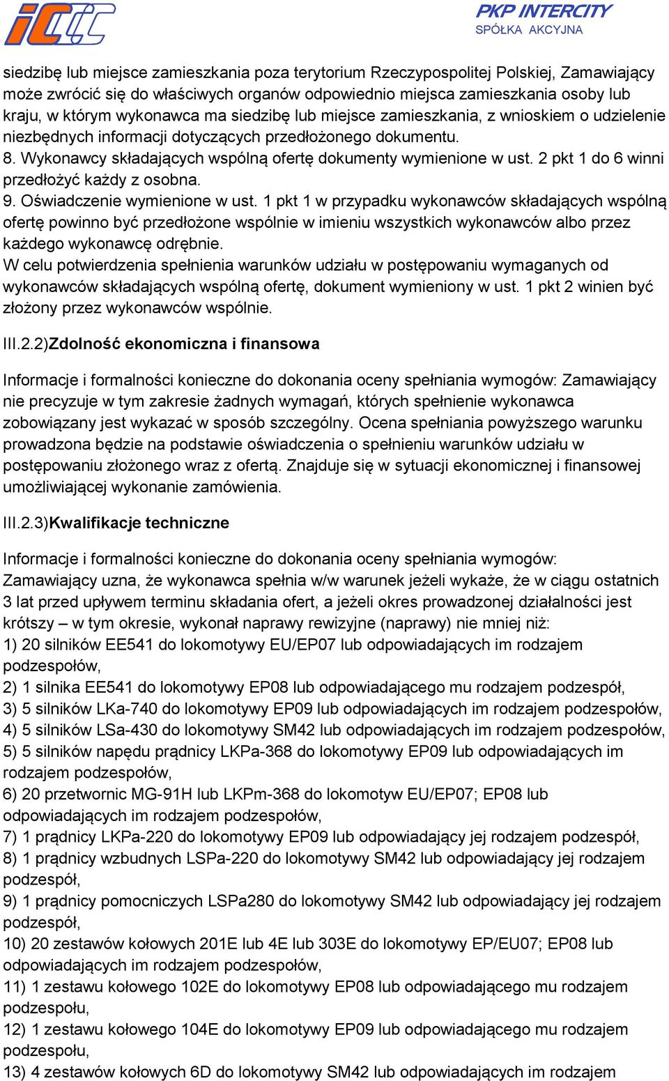 2 pkt 1 do 6 winni przedłożyć każdy z osobna. 9. Oświadczenie wymienione w ust.