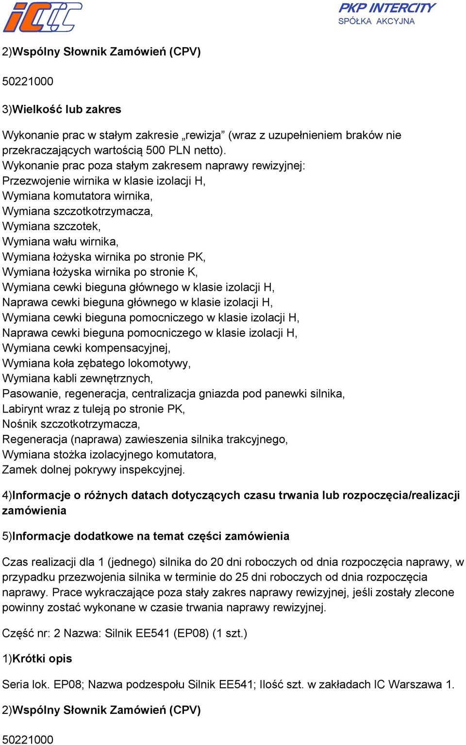 po stronie K, Wymiana cewki bieguna głównego w klasie izolacji H, Naprawa cewki bieguna głównego w klasie izolacji H, Wymiana cewki bieguna pomocniczego w klasie izolacji H, Naprawa cewki bieguna