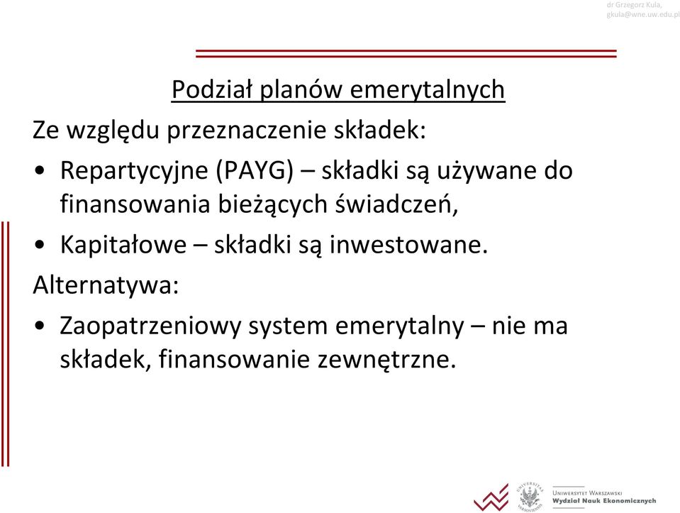 świadczeń, Kapitałowe składki są inwestowane.