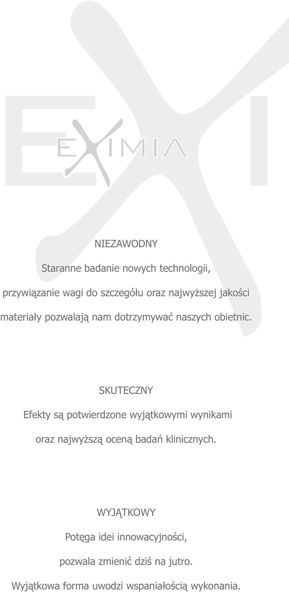 SKUTECZNY Efekty są potwierdzone wyjątkowymi wynikami oraz najwyższą oceną badań