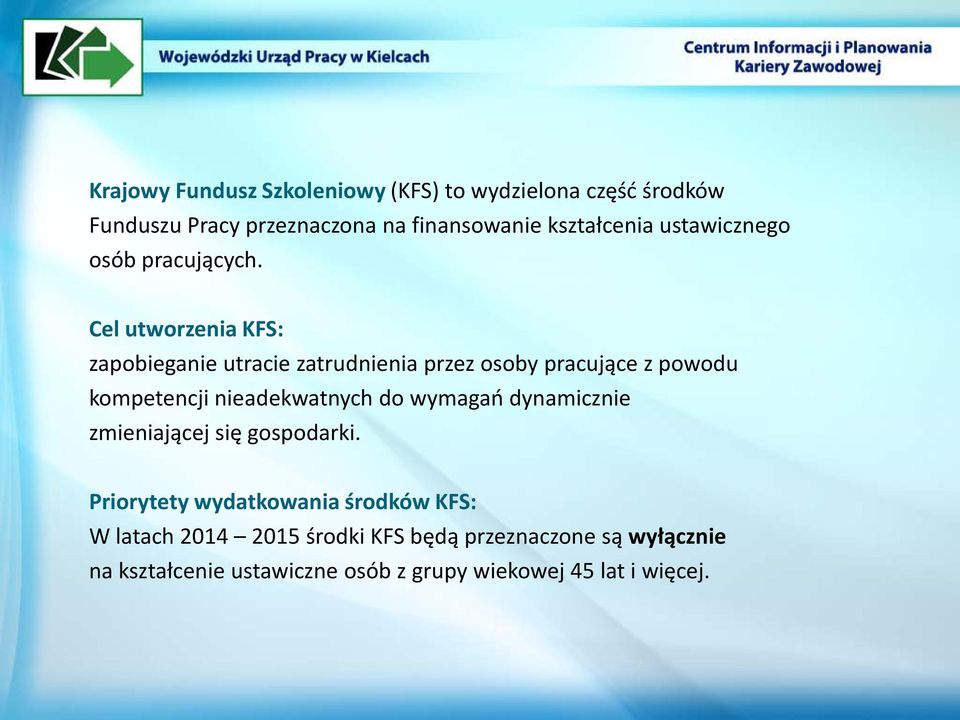 Cel utworzenia KFS: zapobieganie utracie zatrudnienia przez osoby pracujące z powodu kompetencji nieadekwatnych do