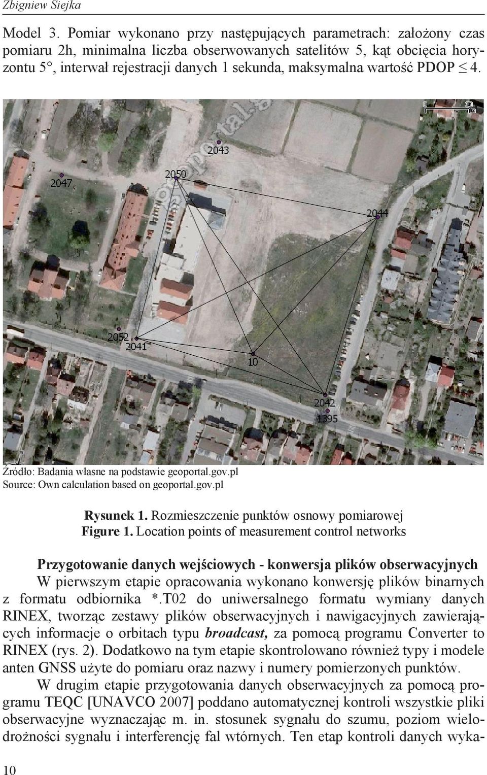 PDOP 4. ród o: Badania w asne na podstawie geoportal.gov.pl Source: Own calculation based on geoportal.gov.pl 10 Rysunek 1. Rozmieszczenie punktów osnowy pomiarowej Figure 1.