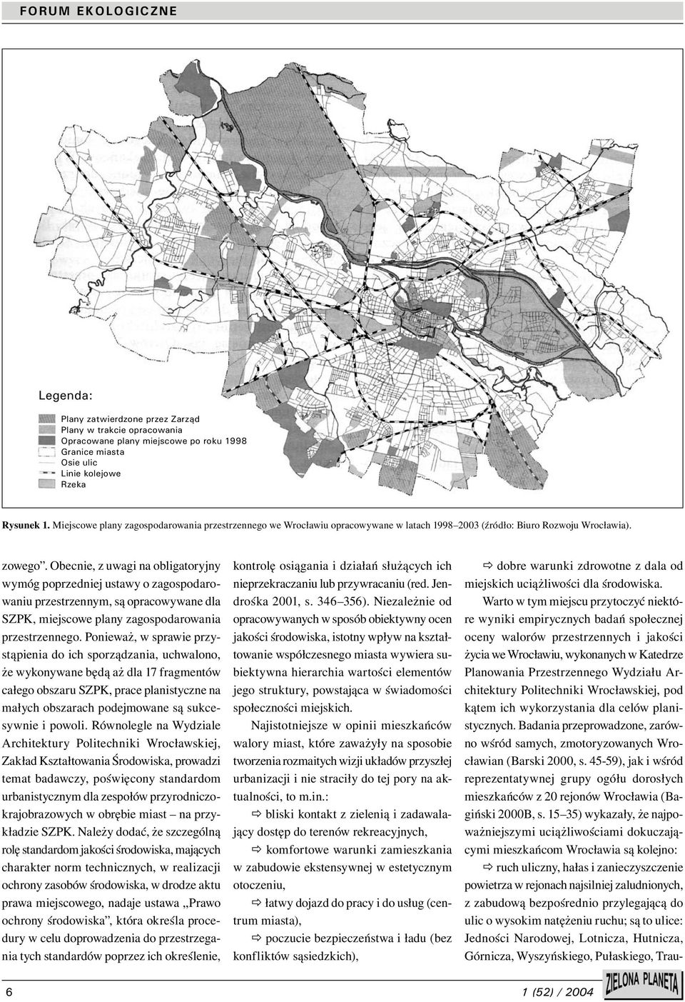 Obecnie, z uwagi na obligatoryjny wymóg poprzedniej ustawy o zagospodarowaniu przestrzennym, są opracowywane dla SZPK, miejscowe plany zagospodarowania przestrzennego.