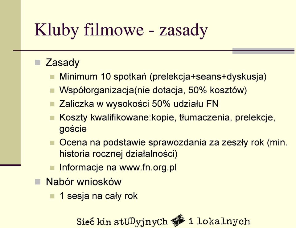 kwalifikowane:kopie, tłumaczenia, prelekcje, goście Ocena na podstawie sprawozdania za