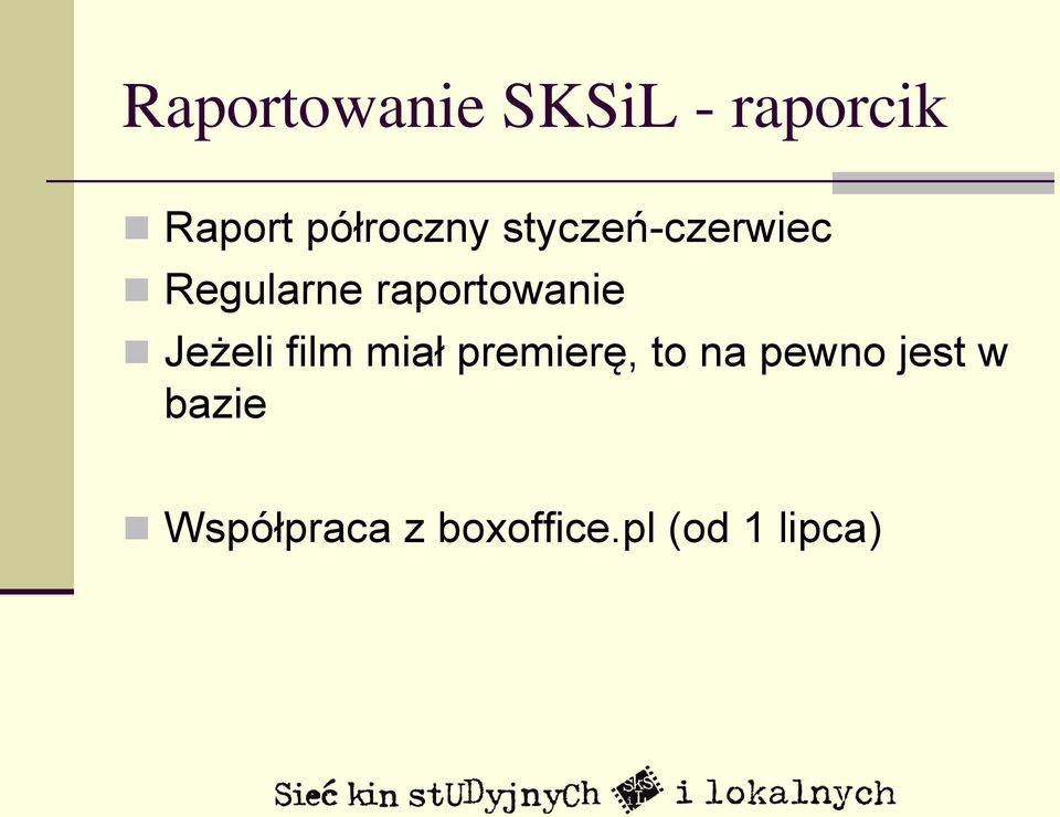 raportowanie Jeżeli film miał premierę, to