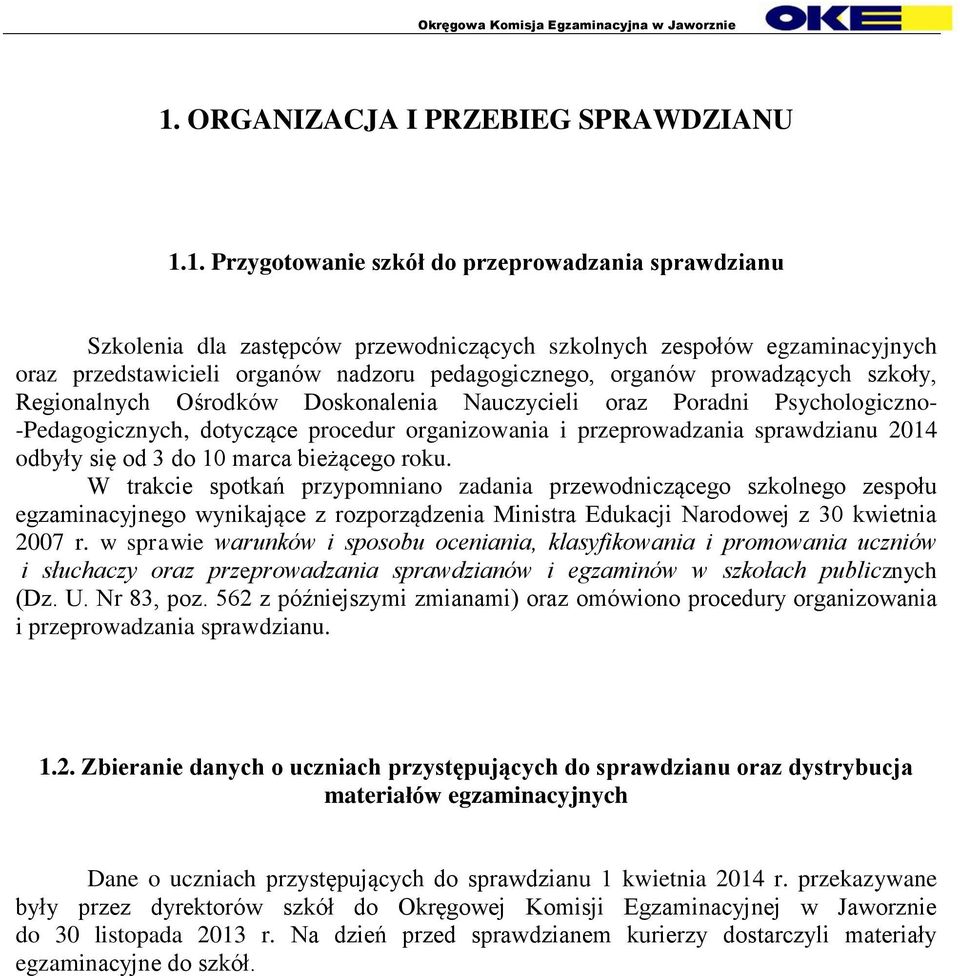 sprawdzianu 2014 odbyły się od 3 do 10 marca bieżącego roku.