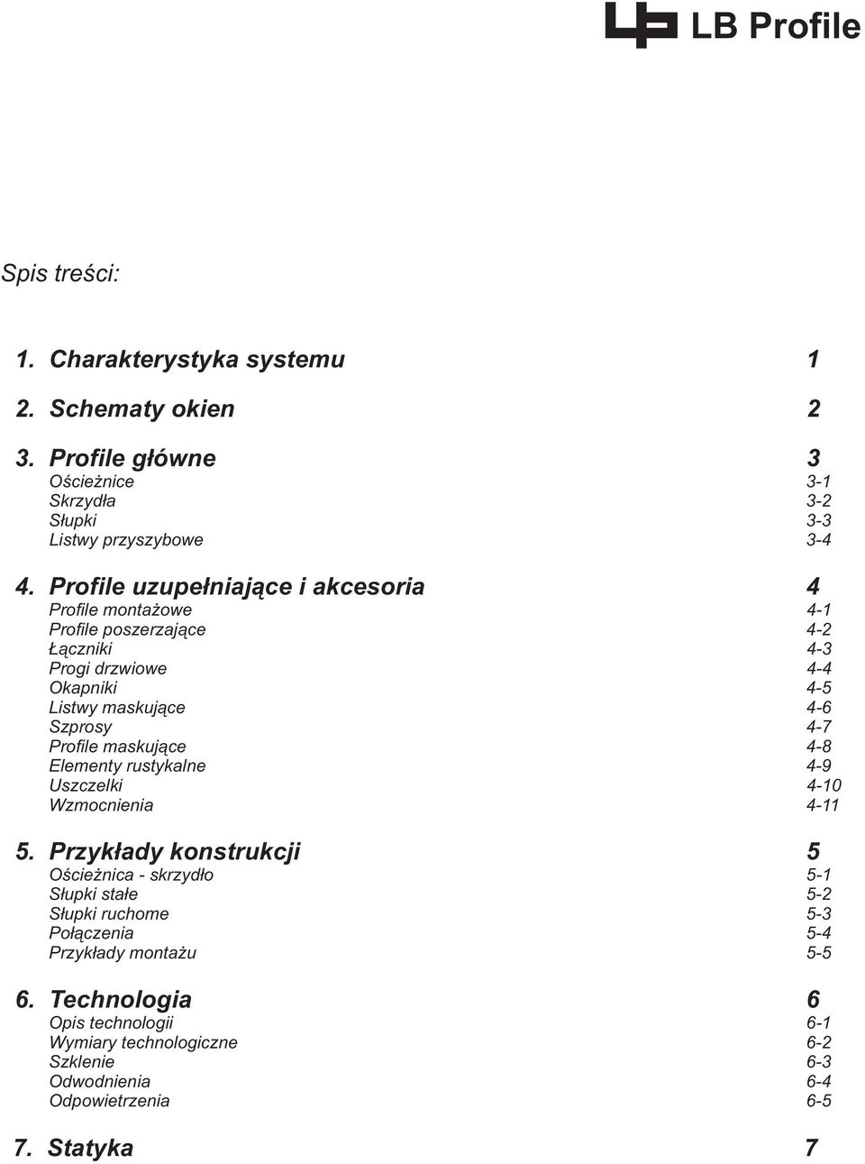 4-7 Profile maskuj¹ce 4-8 Elementy rustykalne 4-9 Uszczelki 4-10 Wzmocnienia 4-11 5.