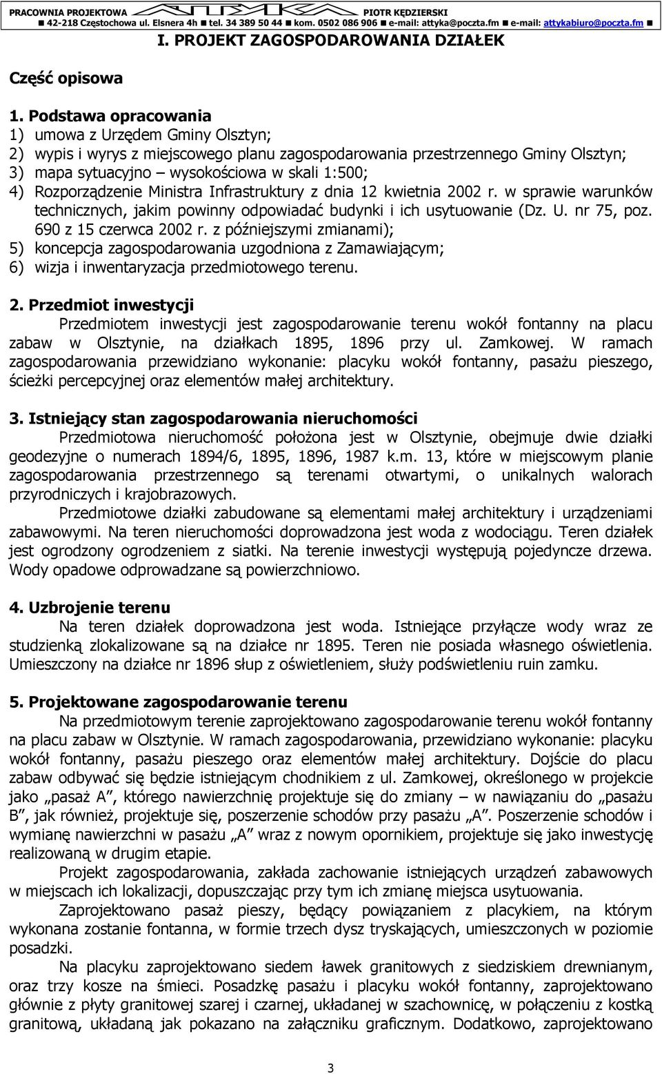 Rozporządzenie Ministra Infrastruktury z dnia 12 kwietnia 2002 r. w sprawie warunków technicznych, jakim powinny odpowiadać budynki i ich usytuowanie (Dz. U. nr 75, poz. 690 z 15 czerwca 2002 r.