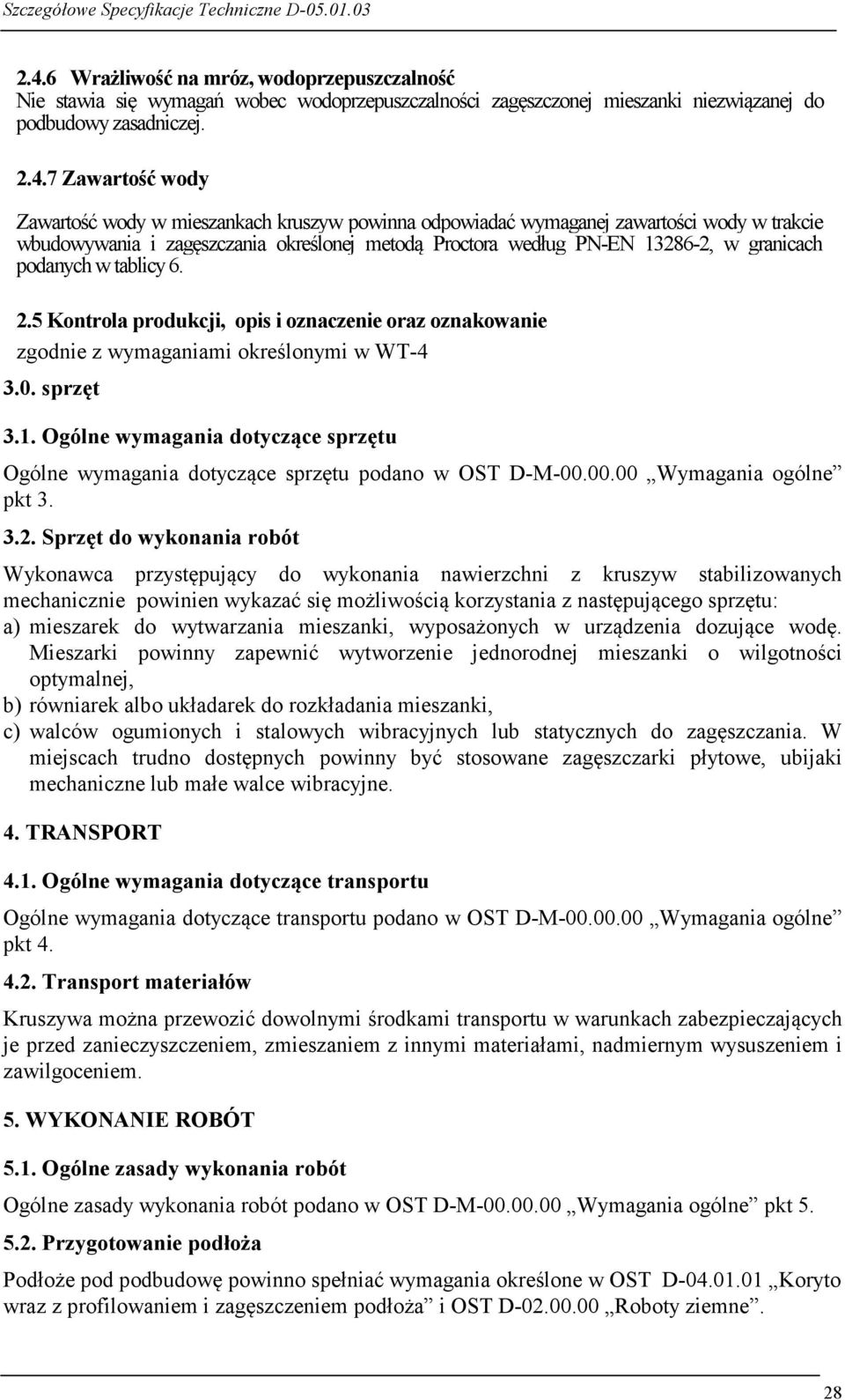 5 Kontrola produkcji, opis i oznaczenie oraz oznakowanie zgodnie z wymaganiami określonymi w WT-4 3.0. sprzęt 3.1.