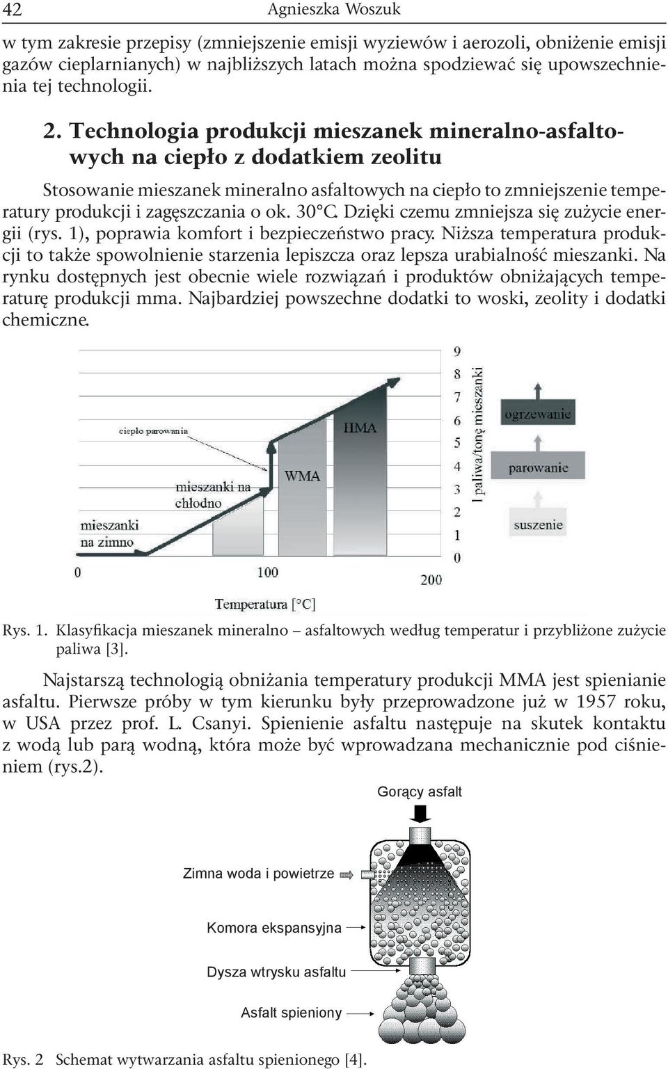 30 C. Dzięki czemu zmniejsza się zużycie energii (rys. 1), poprawia komfort i bezpieczeństwo pracy.