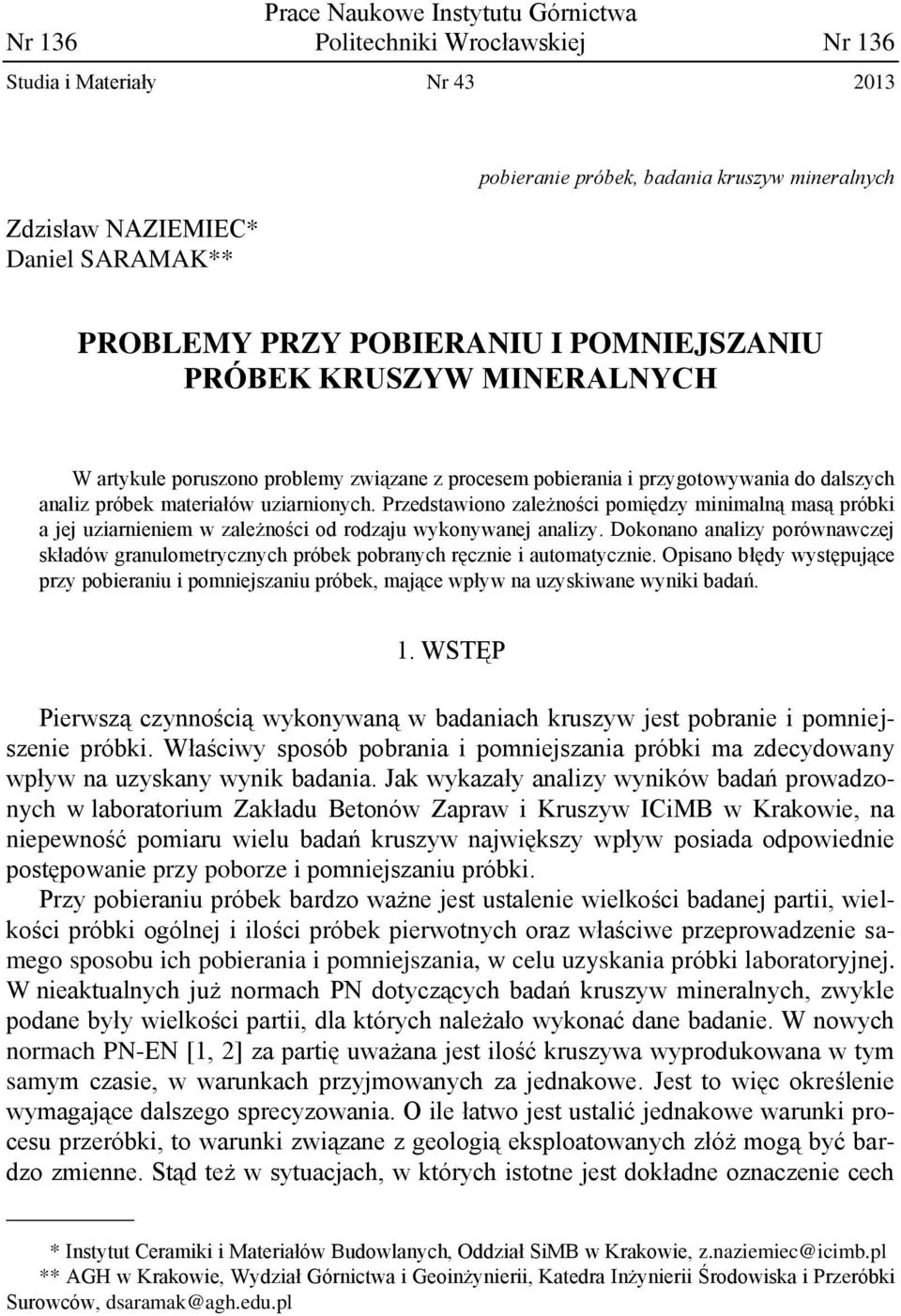 Przedstawiono zależności pomiędzy minimalną masą próbki a jej uziarnieniem w zależności od rodzaju wykonywanej analizy.