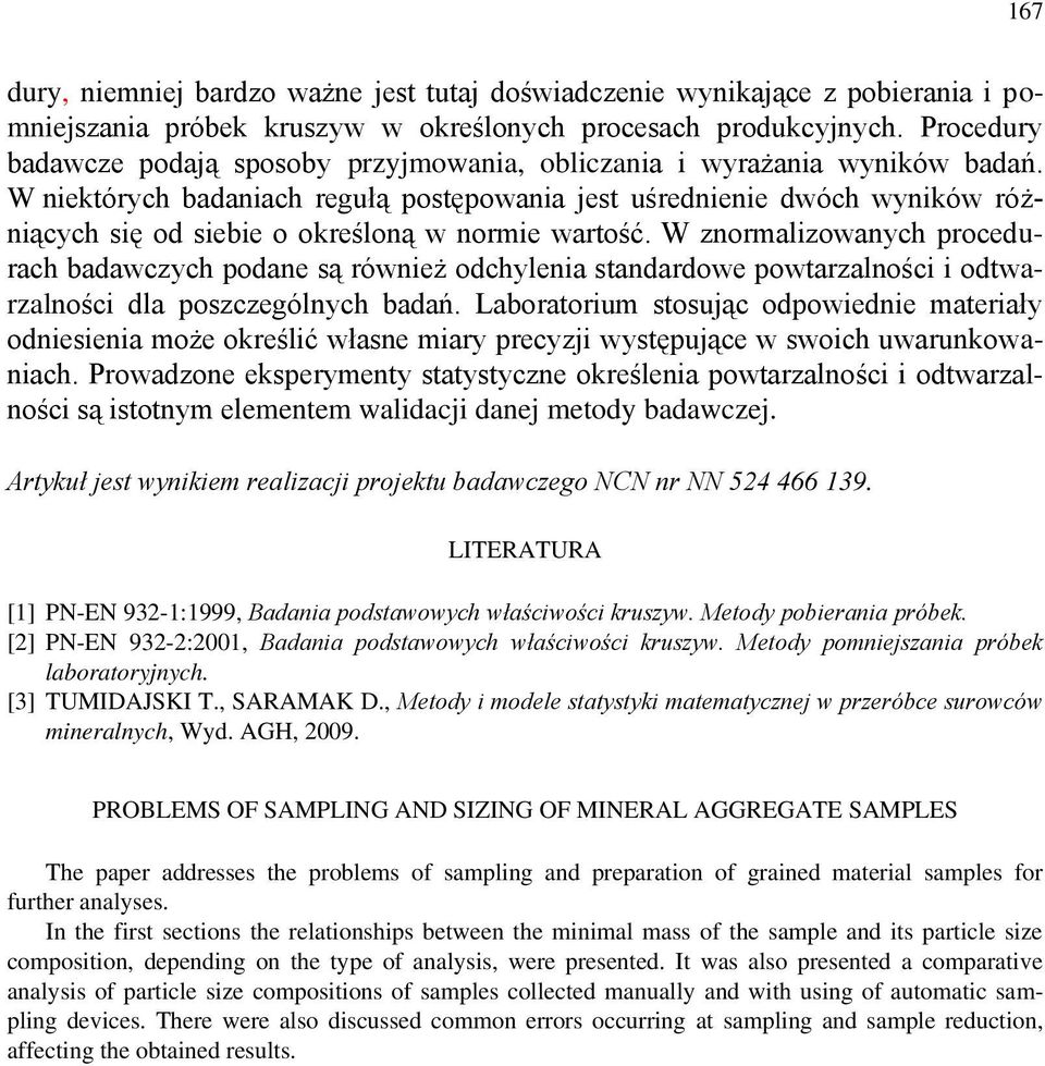 W niektórych badaniach regułą postępowania jest uśrednienie dwóch wyników różniących się od siebie o określoną w normie wartość.