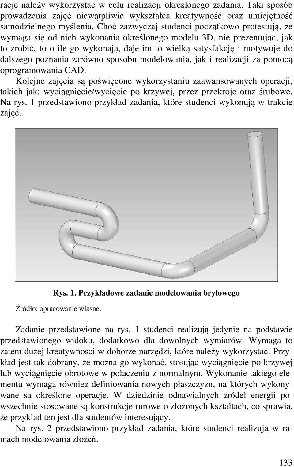 dalszego poznania zarówno sposobu modelowania, jak i realizacji za pomocą oprogramowania CAD.