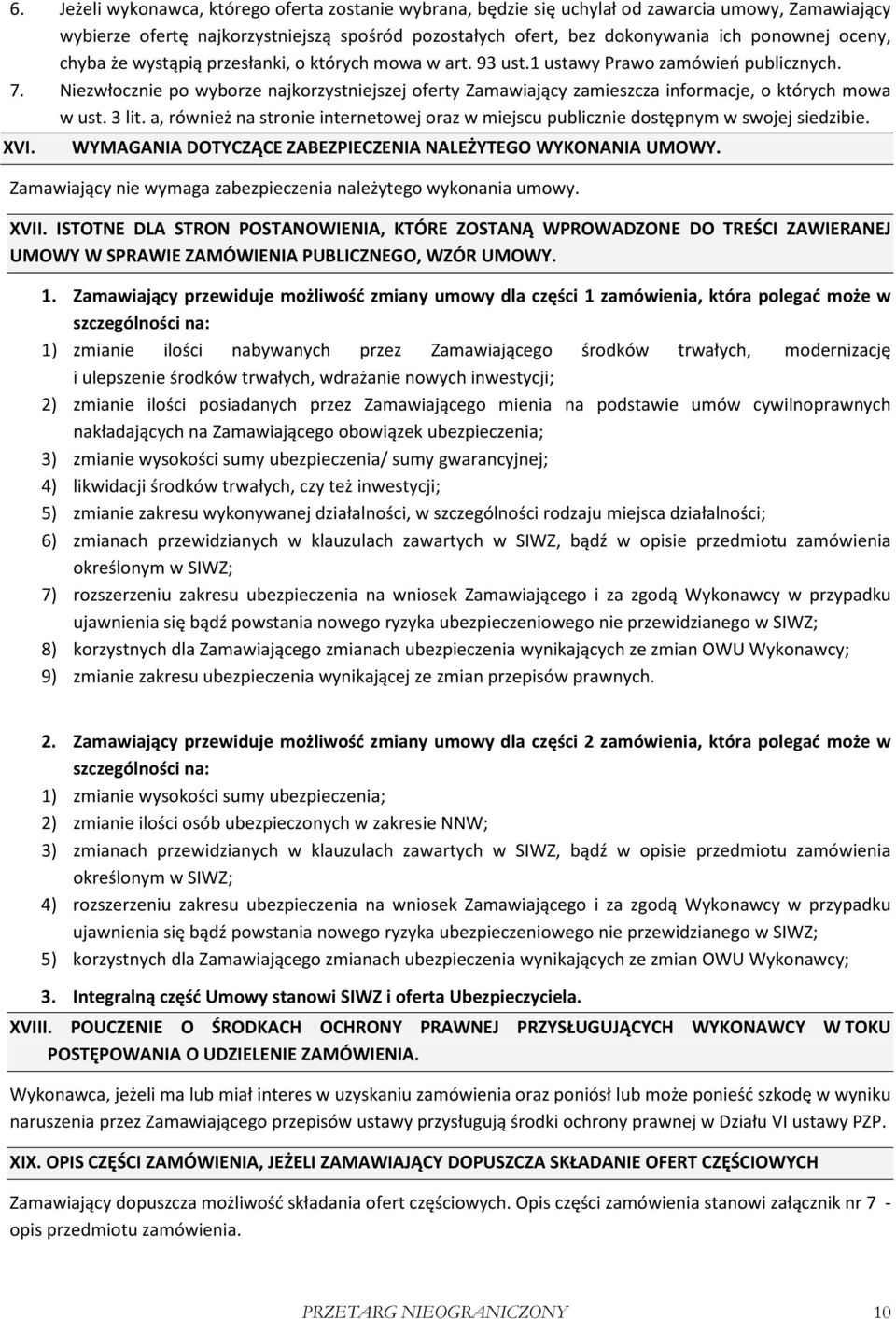 Niezwłocznie po wyborze najkorzystniejszej oferty Zamawiający zamieszcza informacje, o których mowa w ust. 3 lit.