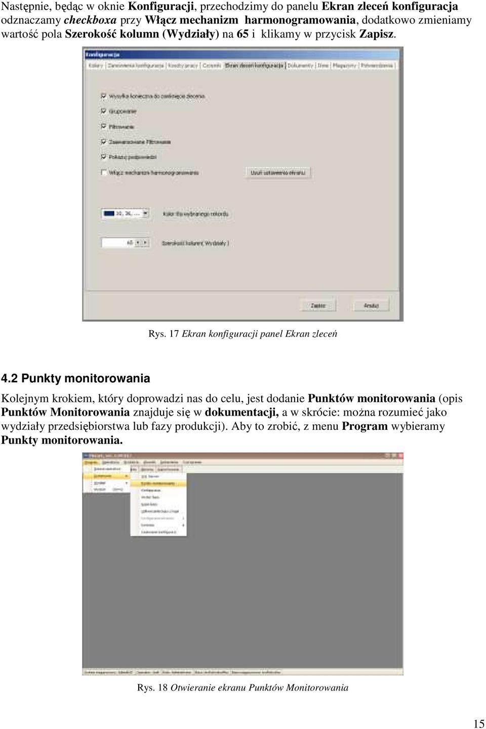 2 Punkty monitorowania Kolejnym krokiem, który doprowadzi nas do celu, jest dodanie Punktów monitorowania (opis Punktów Monitorowania znajduje się w