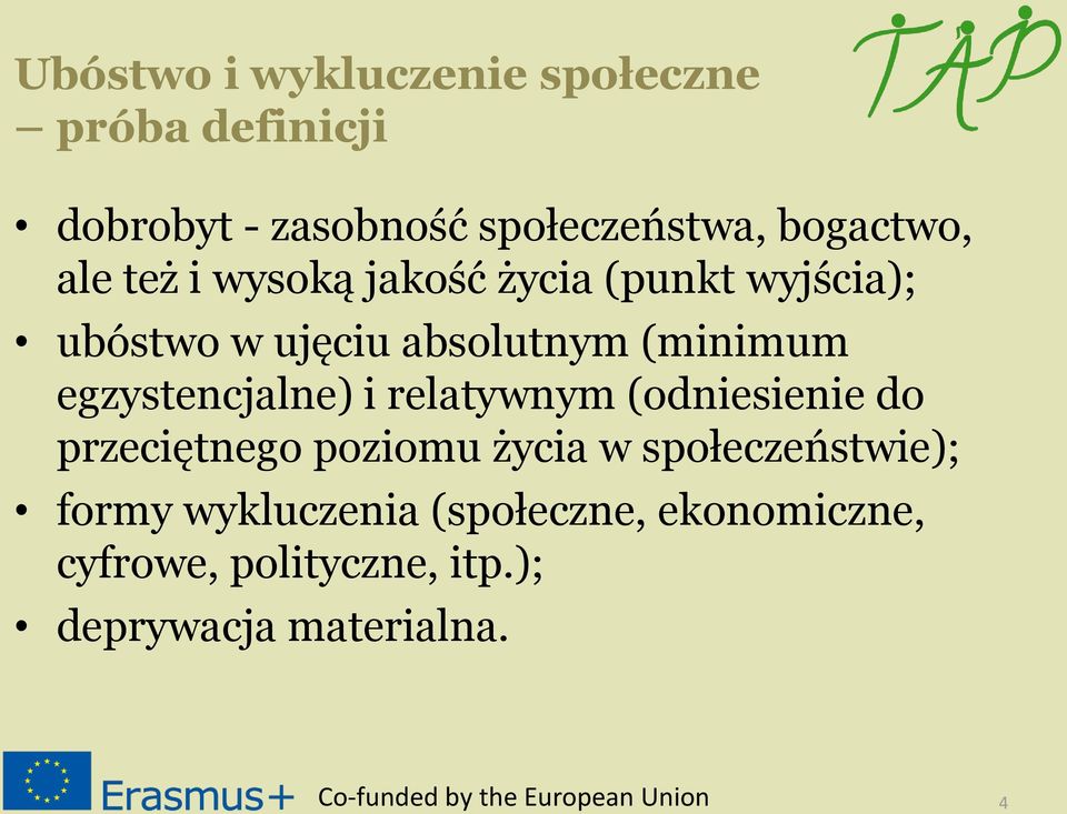 (minimum egzystencjalne) i relatywnym (odniesienie do przeciętnego poziomu życia w