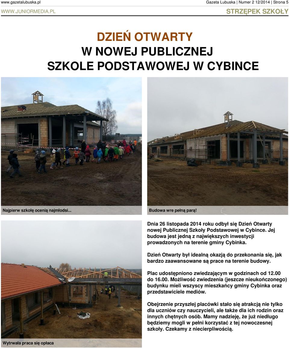 Dzień Otwarty był idealną okazją do przekonania się, jak bardzo zaawansowane są prace na terenie budowy. Plac udostępniono zwiedzającym w godzinach od 12.00 