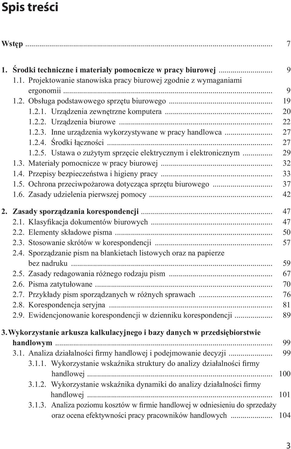 rodki czno ci... 27 1.2.5. Ustawa o zu ytym sprz cie elektrycznym i elektronicznym... 29 1.3. Materia y pomocnicze w pracy biurowej... 32 1.4. Przepisy bezpiecze stwa i higieny pracy... 33 1.5. Ochrona przeciwpo arowa dotycz ca sprz tu biurowego.