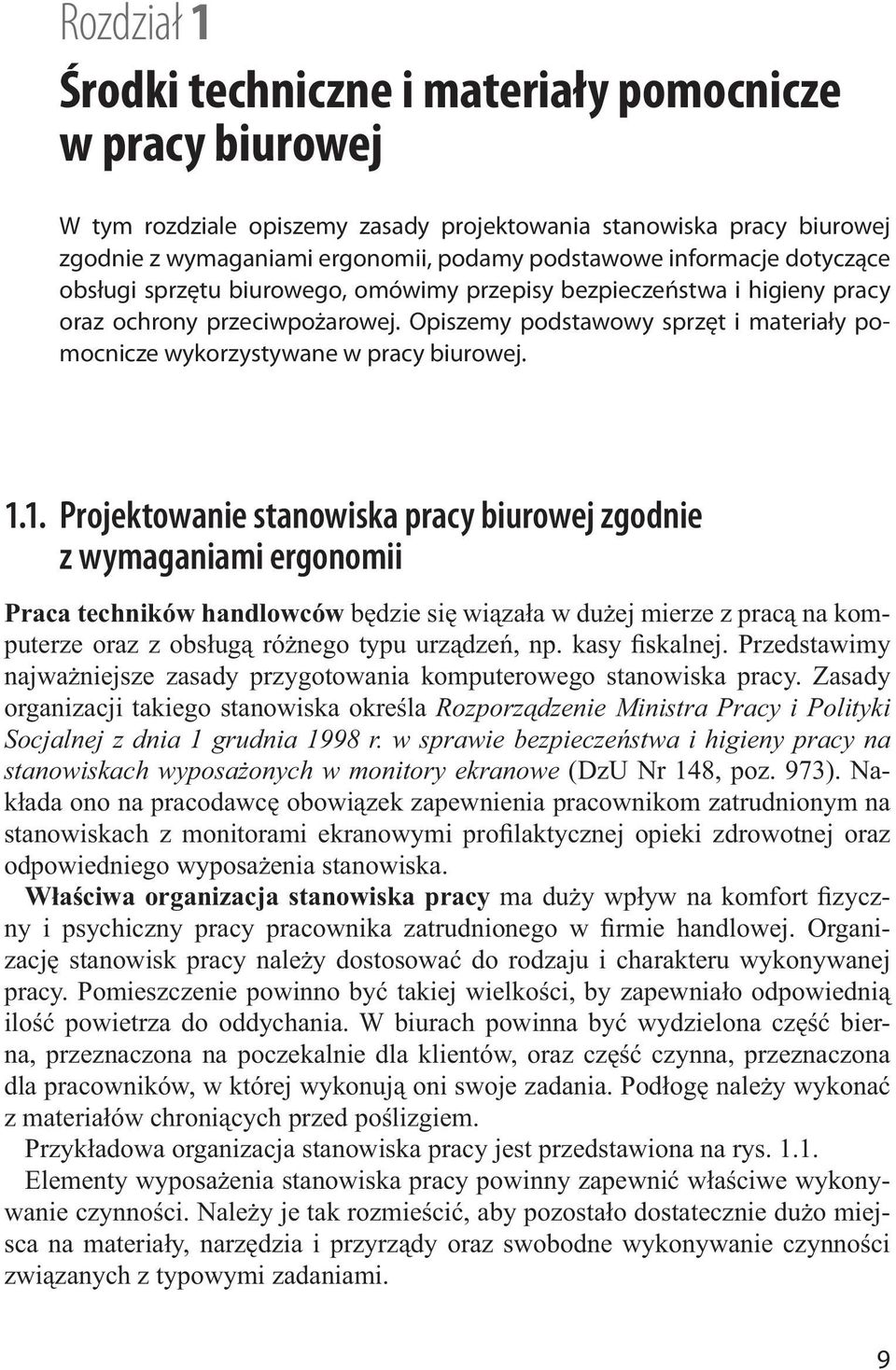 Opiszemy podstawowy sprzęt i materiały pomocnicze wykorzystywane w pracy biurowej. 1.