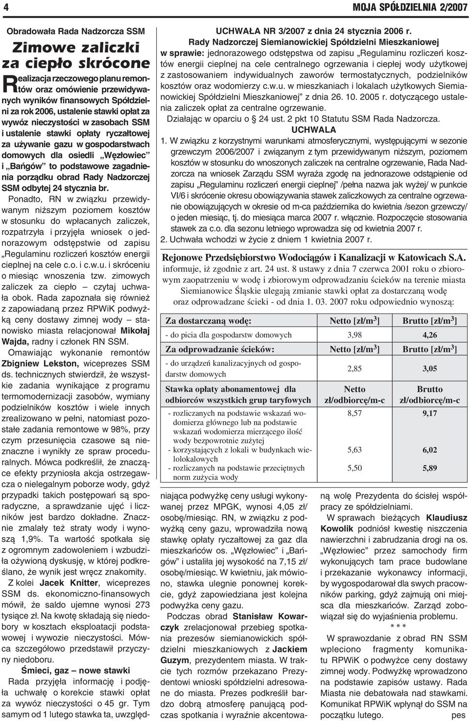 użytkowej z zastosowaniem indywidualnych zaworów termostatycznych, podzielników kosztów oraz wodomierzy c.w.u. w mieszkaniach i lokalach użytkowych Siemianowickiej Spółdzielni Mieszkaniowej z dnia 26.