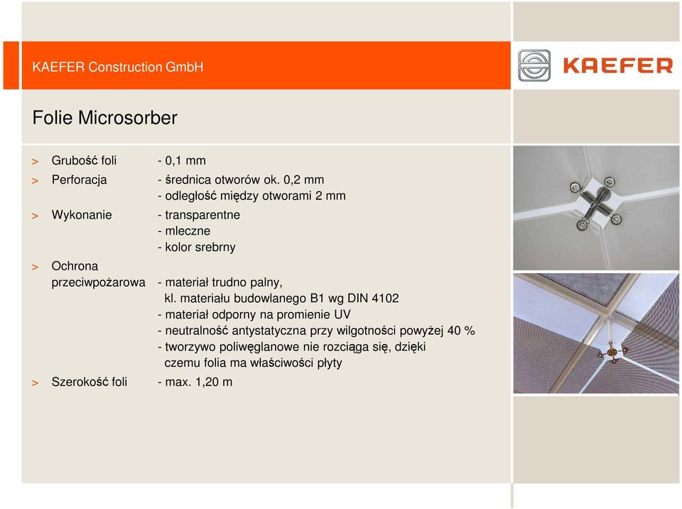 przeciwpożarowa > Szerokość foli - max. 1,20 m - materiał trudno palny, kl.