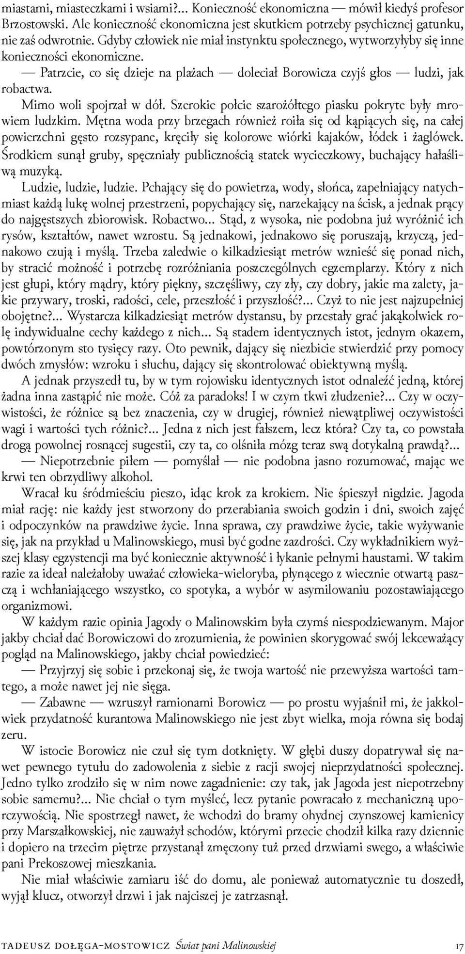 Mimo woli spojrzał w dół. Szerokie połcie szarożółtego piasku pokryte były mrowiem luǳkim.