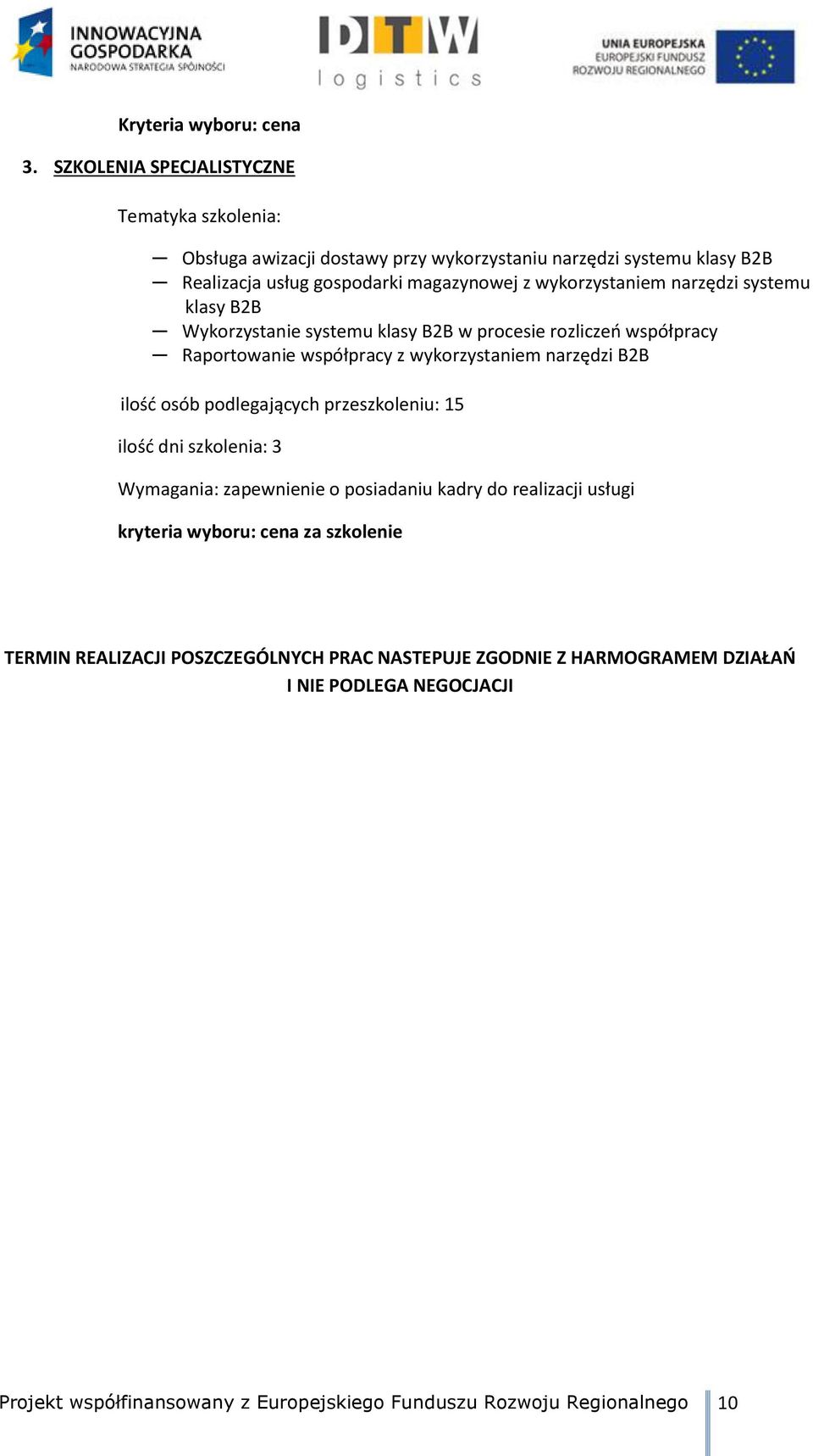 wykorzystaniem narzędzi systemu klasy B2B Wykorzystanie systemu klasy B2B w procesie rozliczeń współpracy Raportowanie współpracy z wykorzystaniem narzędzi B2B ilość osób