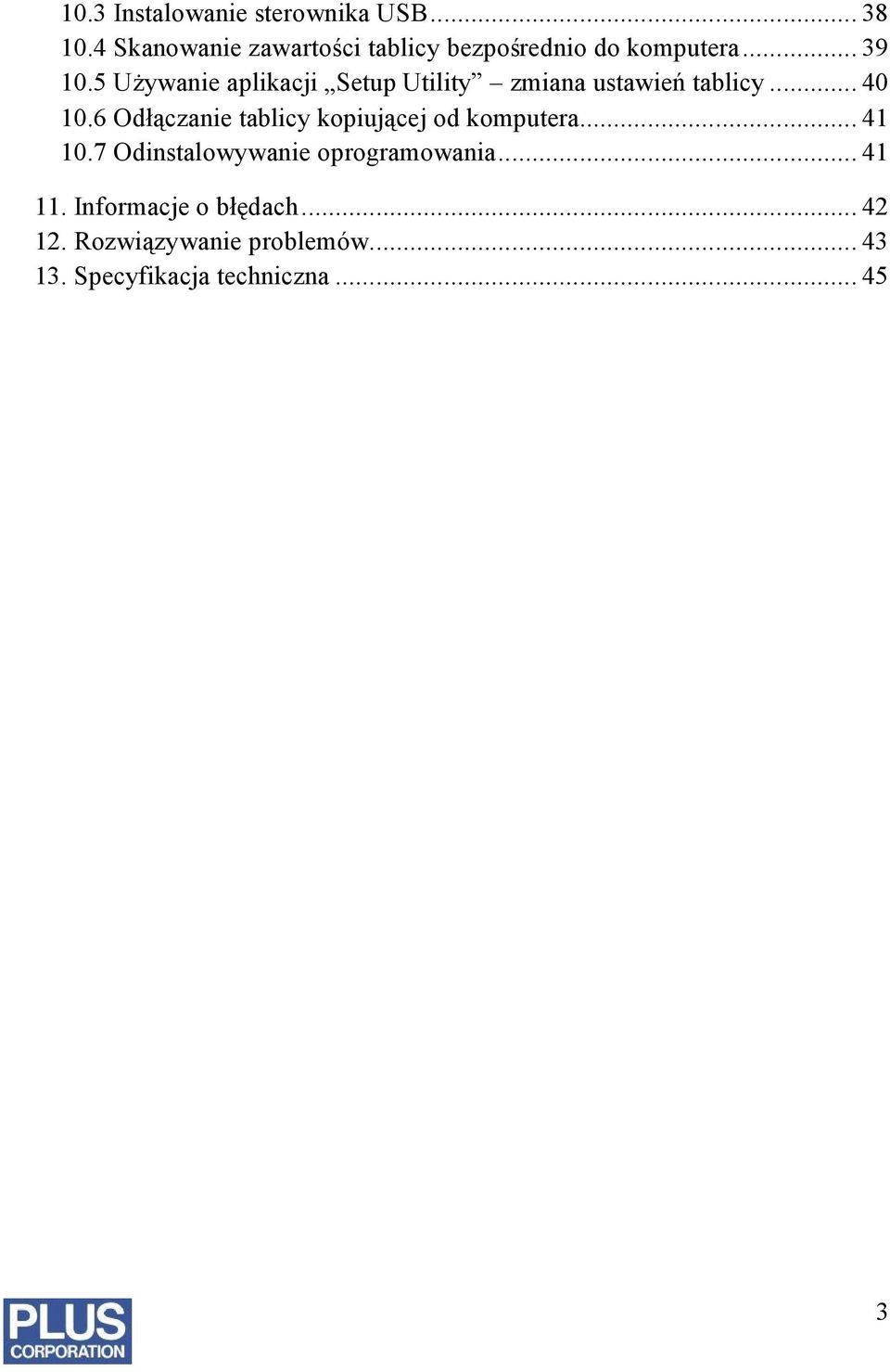 5 Używanie aplikacji Setup Utility zmiana ustawień tablicy... 40 10.