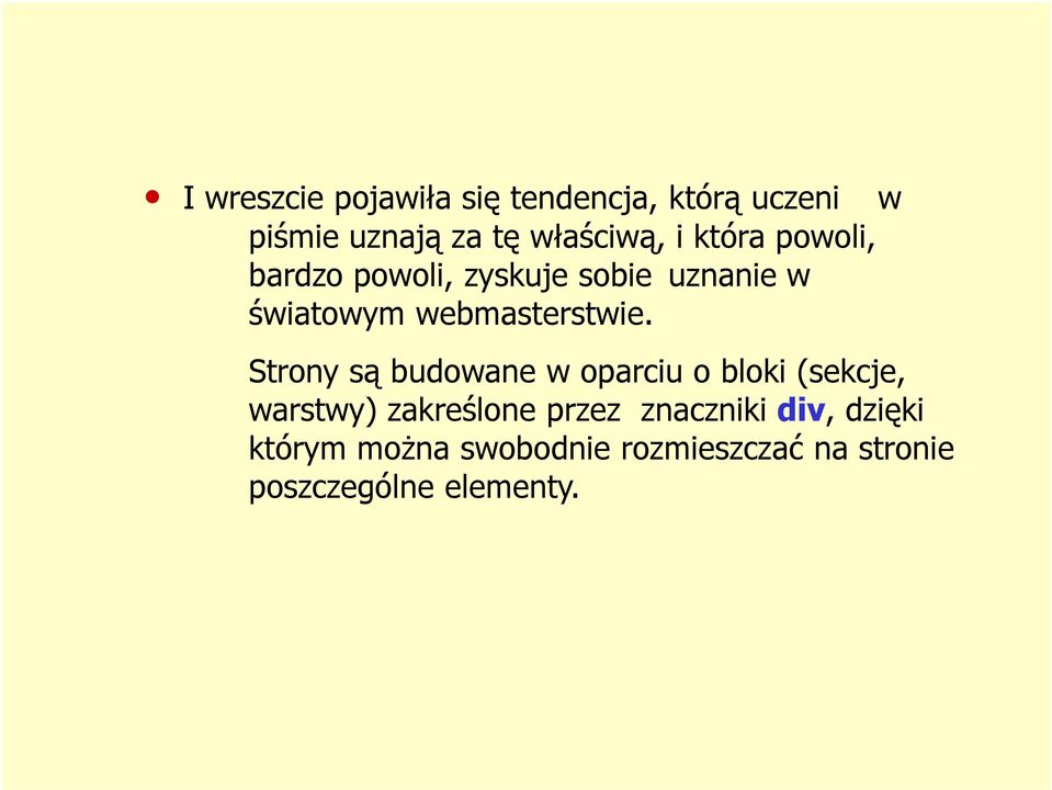 Strony są budowane w oparciu o bloki (sekcje, warstwy) zakreślone przez