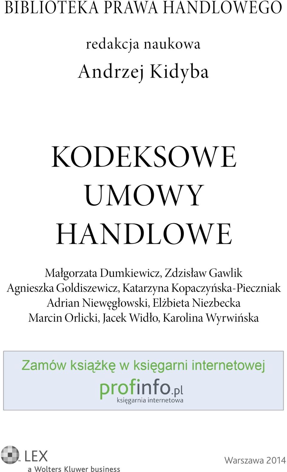 Goldiszewicz, Katarzyna Kopaczyńska-Pieczniak Adrian Niewęgłowski,