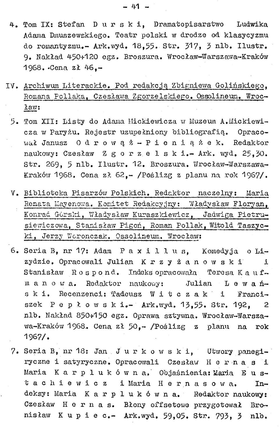 Pod re d a k c ją Zbigniew a G o liń sk ie g o, Romána P o lia k a, Czesław a Z g o rz e lsk ie g o. Ossolineum«Wrocław : 5* Tom X II: L is ty do Adama M ickiew icza w Muzeum A.