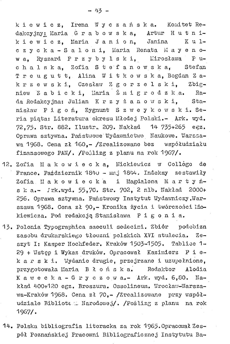 y l s k i, Llirosław a P u- c h a 1 s к a, Z o fia S t e f a n o w s к a, S te fa n T r e u g u t t, A lina V/ i t k o w s к a, Bogdan Z a- k r z e w s к i, Czesław Z g o r z e l s k i, Z bigniew Z a