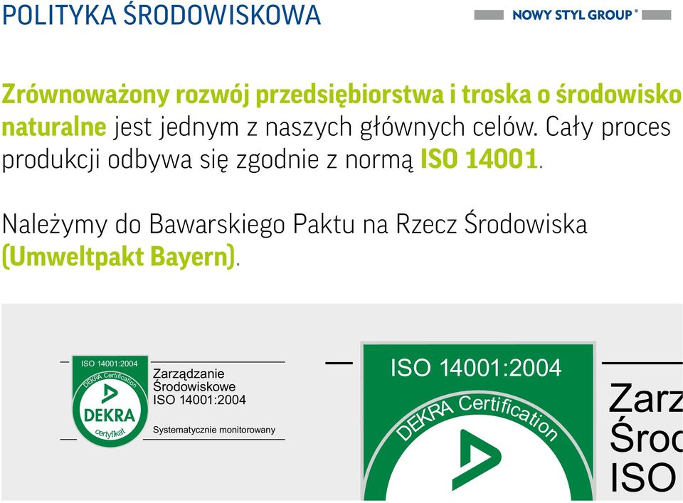 Należymy do Bawarskiego Paktu na Rzecz Środowiska (Umweltpakt Bayern). ISO 14001:2004 DEKRA Certi?