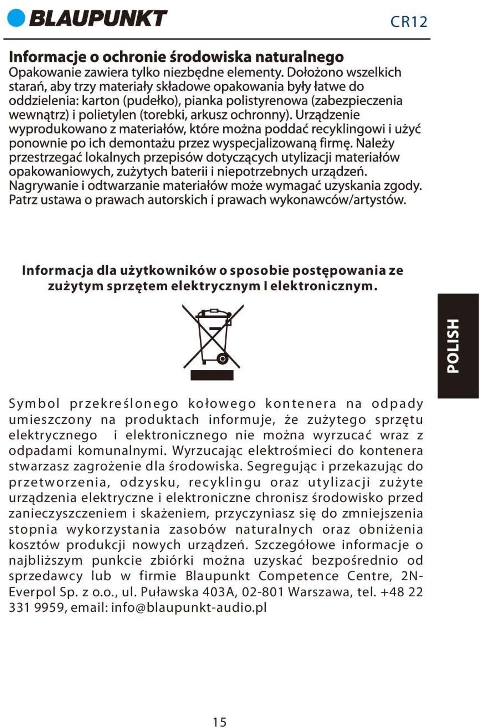 komunalnymi. Wyrzucając elektrośmieci do kontenera stwarzasz zagrożenie dla środowiska.